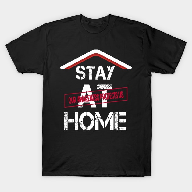 Stay At Home Our Awareness Protects Us Men Women Kids T-Shirt by ZeroOne